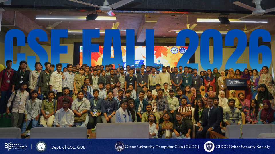 CSE Freshers’ Orientation Fall 2026: GUCC Welcomes New Students to the CSE Family
