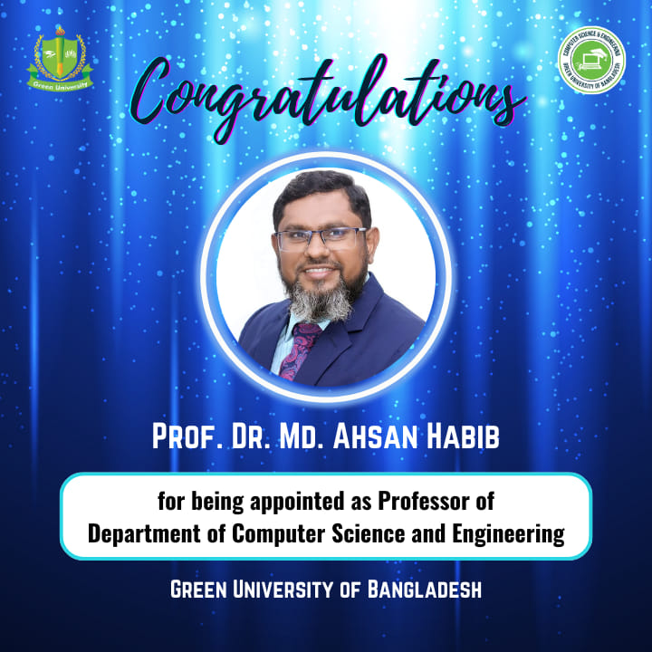 Welcome & Congratulations to Prof. Dr. Md. Ahsan Habib on Joining GUB CSE as Professor!